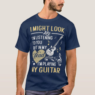 Camiseta Podría Parecer Que Te Escucho Música Guita