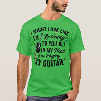Camiseta Podría Parecer Que Te Escucho Música Guita