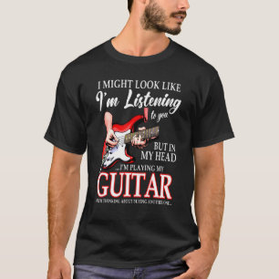 Camiseta Podría Parecer Que Te Escucho Pero En Mi
