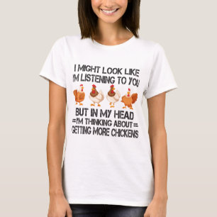 Camiseta Podría Parecer Que Te Escucho Pollo