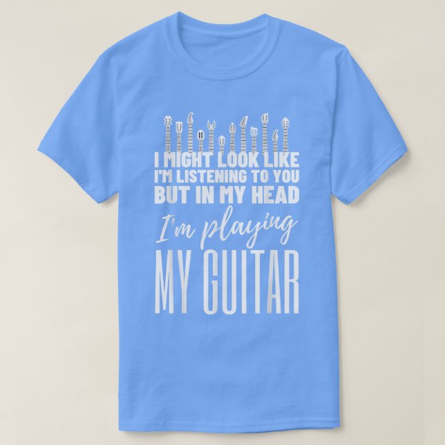 Camiseta Podría Parecer Que Te Escucho Una Graciosa Guitarr (Diseño del anverso)