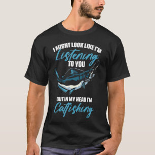 Camiseta Podría parecer que te estoy escuchando   Catfish F