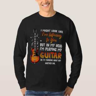Camiseta Podría Parecer Que Te Estoy Escuchando Pero En Mi