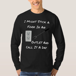 Camiseta Podría Pegar Una Horquilla En Una Salida Y Llamarl