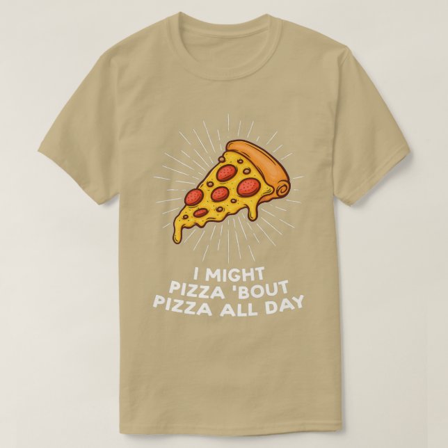 Camiseta Podría Pizza Bout Pizza Todo El Día Pizzas Pizzama (Diseño del anverso)