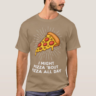 Camiseta Podría Pizza Bout Pizza Todo El Día Pizzas Pizzama