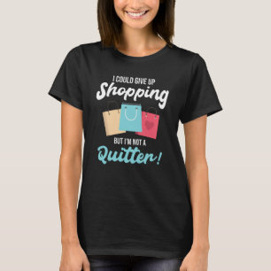 Camiseta Podría Renunciar A Compras
