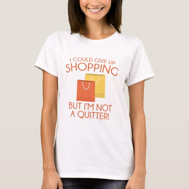 Camiseta Podría Renunciar A Compras (Anverso)