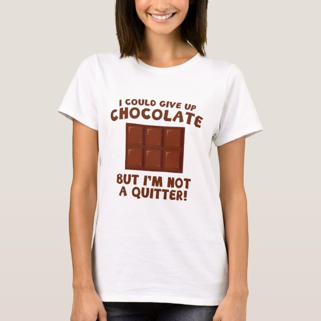 Camiseta Podría Renunciar Al Chocolate (Anverso)