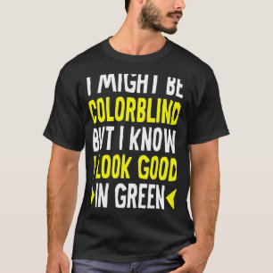 Camiseta Podría Ser Coloricida, Pero Sé Que Me Veo Bien En