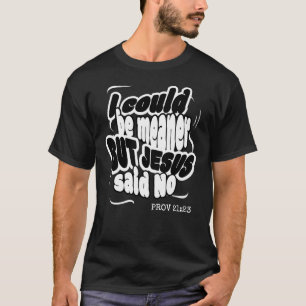 Camiseta PODRÍA SER MÁS MALVADO PERO JESÚS DIJO QUE NO Dive