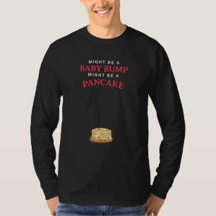 Camiseta Podría ser un bebé, un toro podría ser un panquequ