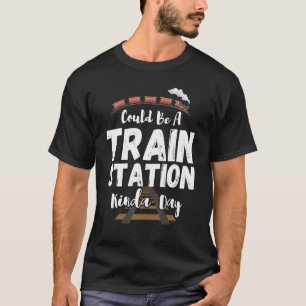 Camiseta Podría Ser Un Día De Estación De Tren Regalos Idea