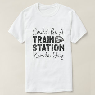 Camiseta Podría ser una estación de tren de un día como ést