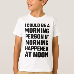 Camiseta Podría ser una persona de la mañana