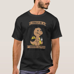 Camiseta Podría Ser Una Persona De La Mañana Si Bebe Dinos