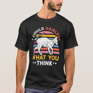 Camiseta Podría Sin Pelo Lo Que Piensas Gato Sphynx Gatito
