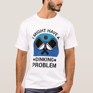 Camiseta Podría Tener Un Problema De Hundimiento - Amante D