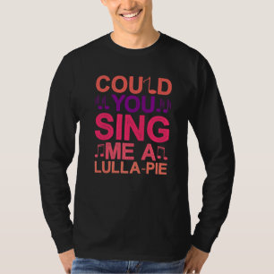 Camiseta ¿Podrías Cantarme Una Tarta De Cuna Premium