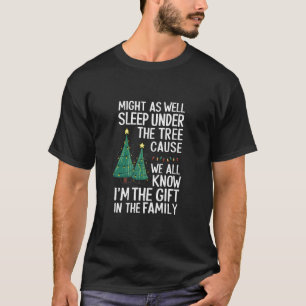 Camiseta Podrías dormir bajo el árbol Regalo de Navidad