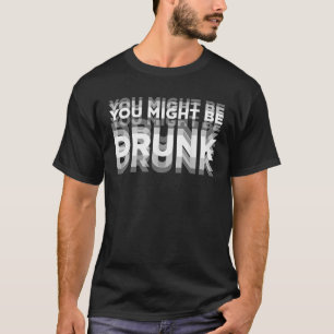 Camiseta Podrías Estar Borracho