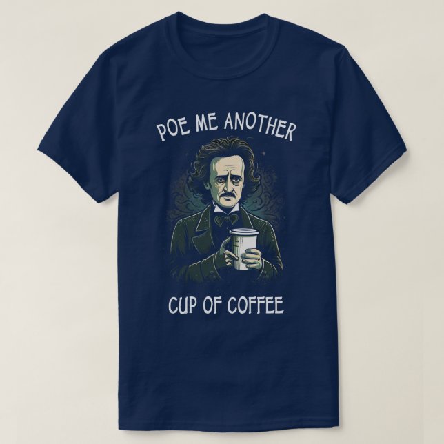 Camiseta Poe Me Otra Copa De Café (Diseño del anverso)