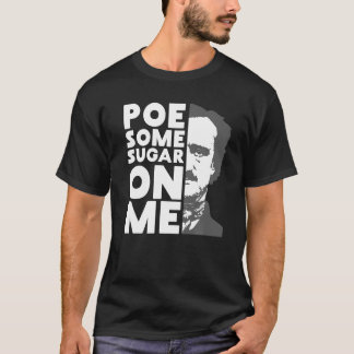 Camiseta Poe Some Sugar On Me Coffee Saying