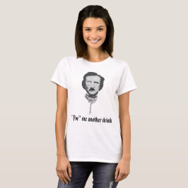 Camiseta ""Poe" yo otro bebida "