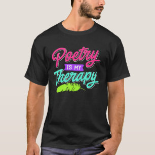 Camiseta Poesía es mi terapia Poemas Poetas Libro Amor Poet