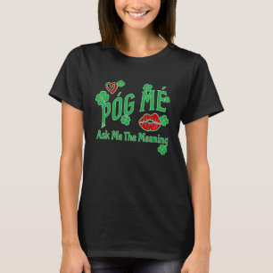 Camiseta Póg Mé PREGUNTARME EL SIGNIFICADO IRLANDÉS ME BESÓ