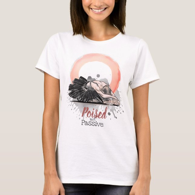 Camiseta Poised Not Passive Ballet Enso Minimalist Ballet (Anverso)
