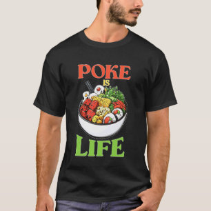 Camiseta Poke Es Vida Comida Cruda De Pescado Anhelo