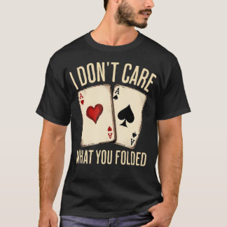 Camiseta Póker Antiguo No Me Importa Lo Que Hayas Retirado