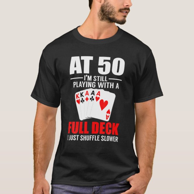 Camiseta Poker At 50 I'm Still Playing 50Th Birthday Poker (Anverso)