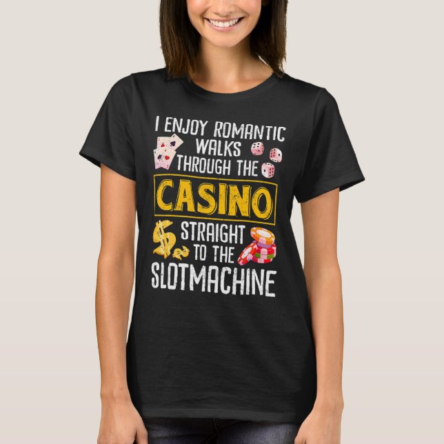 Camiseta Poker Enjoy Romantic Walks Through Casino Slot Mac (Anverso)