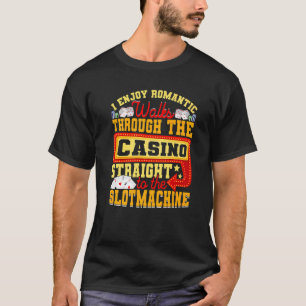 Camiseta Poker Enjoy Romantic Walks Through Casino Slot Mac