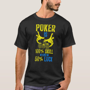 Camiseta Poker Es 100 Habilidades Y 50 Luck Gambling Casino