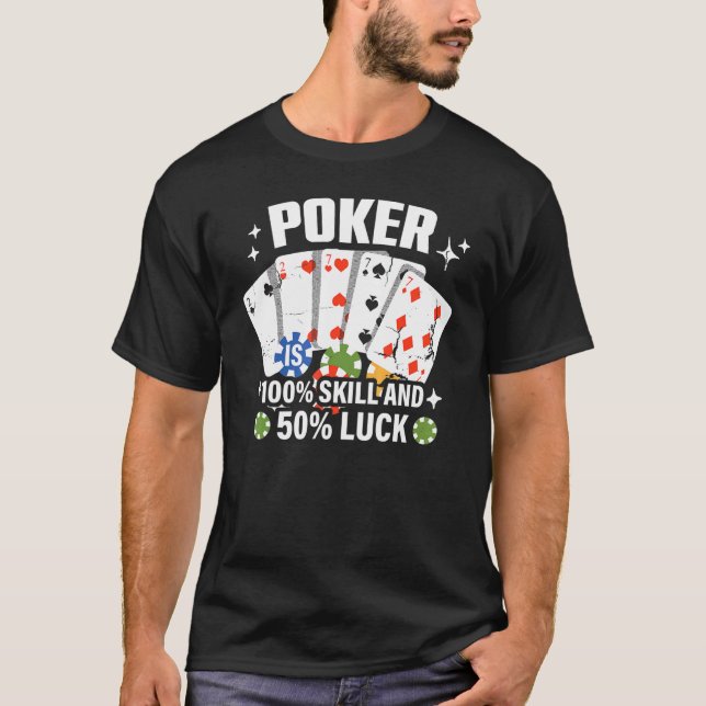 Camiseta Poker es 100 Skill 50 Luck Casino de juego de cart (Anverso)