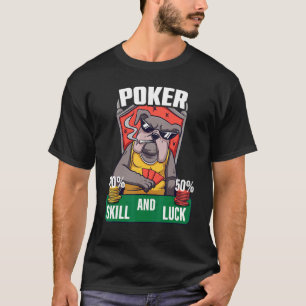 Camiseta Poker es 100 Skill 50 Luck Casino de juego de cart