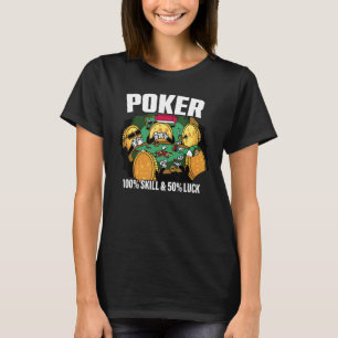 Camiseta Poker es 100 Skill 50 Luck Casino de juego de cart