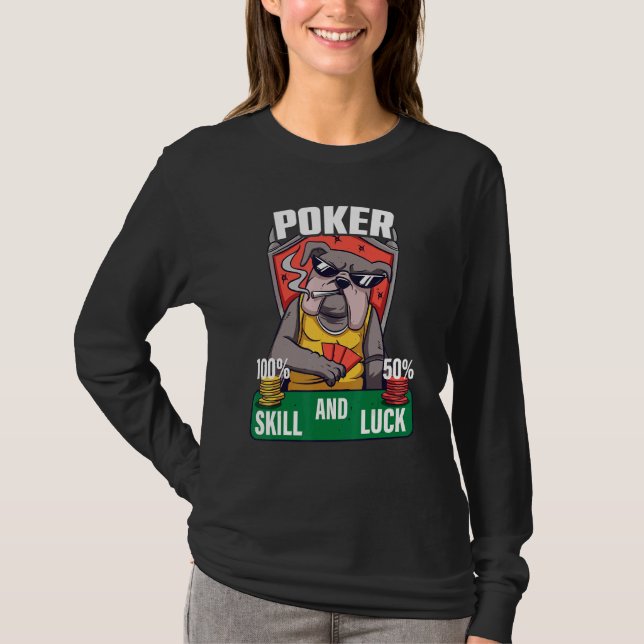 Camiseta Poker is 100 Skill 50 Luck Casino card player poke (Anverso)