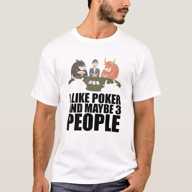 Camiseta Poker - Me Gusta El Poker Y Quizá 3 Personas (Anverso)