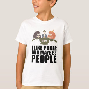 Camiseta Poker - Me Gusta El Poker Y Quizá 3 Personas