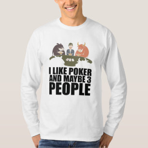 Camiseta Póker - Me gusta el póker y quizás 3 personas