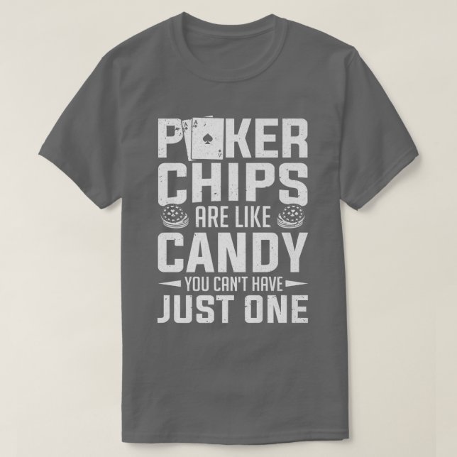 Camiseta Poker Player Chips Are Like Candy Poker 74 (Diseño del anverso)