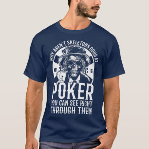 Camiseta Poker Player  Funny Skeleton Pun Poker 