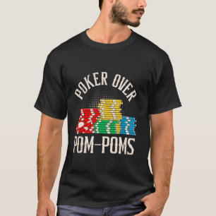 Camiseta POKER SOBRE POM-POMS Funny Poker Player Texas Hold