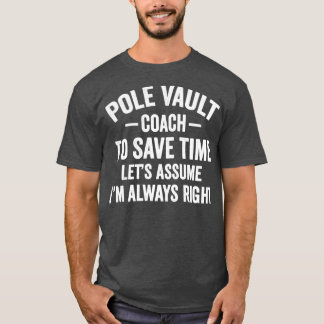 Camiseta Pole Vault Coach Funny Pole Vauling