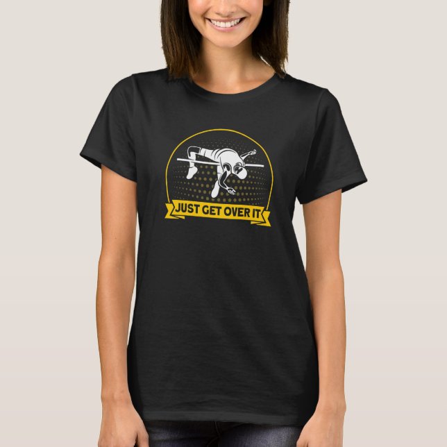 Camiseta Pole Vaulting Just Get Over It Pole Vault   (Anverso)