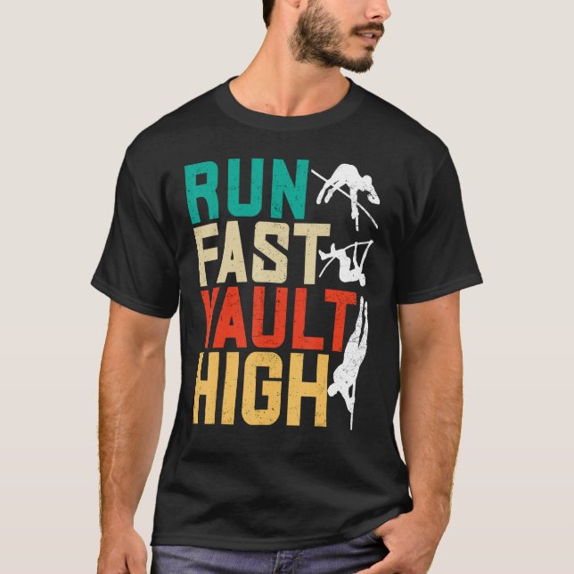 Camiseta Pole Vaulting Pole Vaulter Run Fast Vault High (Anverso)